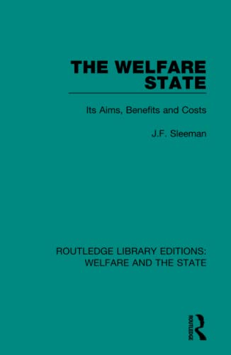 Beispielbild fr The Welfare State: Its Aims Benefits and Costs (Routledge Library Editions: Welfare and the State) zum Verkauf von Chiron Media