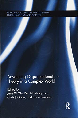 Stock image for Advancing Organizational Theory in a Complex World (Routledge Studies in Management, Organizations and Society) for sale by MusicMagpie