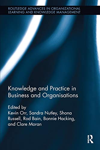 9781138617254: Knowledge and Practice in Business and Organisations (Routledge Advances in Organizational Learning and Knowledge Management)