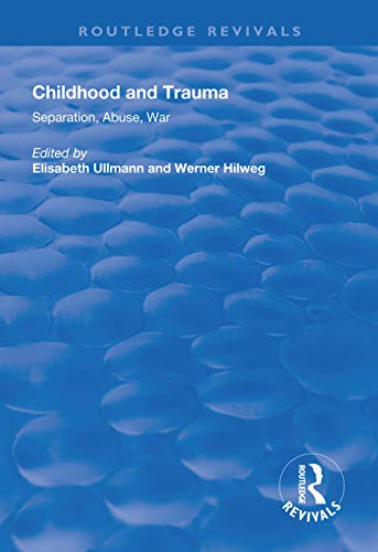 9781138617544: Childhood and Trauma: Separation, Abuse, War