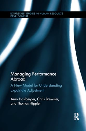 Immagine dell'editore per Managing Performance Abroad: A New Model for Understanding Expatriate Adjustment (Routledge Studies in Human Resource Development) venduto da Mispah books