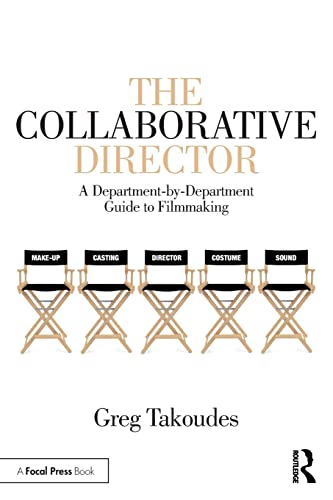 9781138618053: The Collaborative Director: A Department-by-Department Guide to Filmmaking