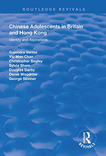 Beispielbild fr Chinese Adolescents in Britain and Hong Kong: Identity and Aspirations (Routledge Revivals) zum Verkauf von Chiron Media