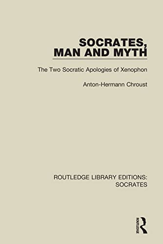 9781138618572: Socrates, Man and Myth: The Two Socratic Apologies of Xenophon
