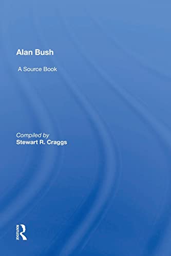Beispielbild fr Alan Bush: A Source Book zum Verkauf von Blackwell's
