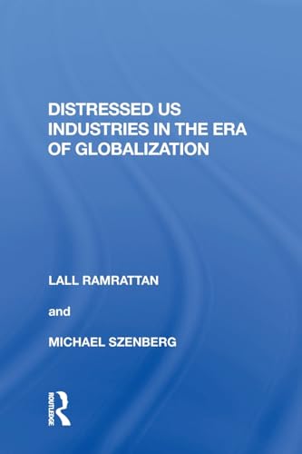 Stock image for Distressed US Industries in the Era of Globalization for sale by Blackwell's