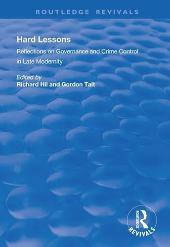 9781138619876: Hard Lessons: Reflections on Governance and Crime Control in Late Modernity (Routledge Revivals)