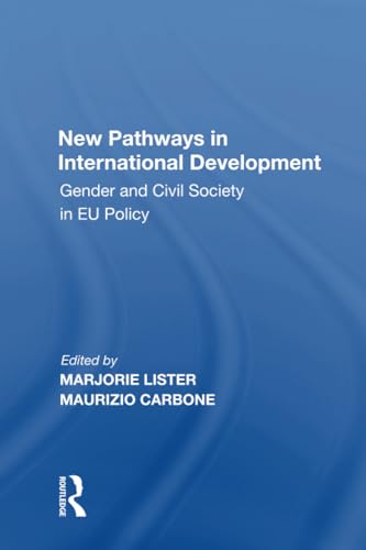 Beispielbild fr New Pathways in International Development: Gender and Civil Society in EU Policy zum Verkauf von Blackwell's