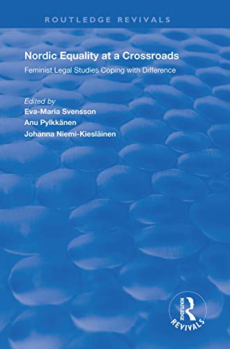 9781138620032: Nordic Equality at a Crossroads: Feminist Legal Studies Coping with Difference (Routledge Revivals)