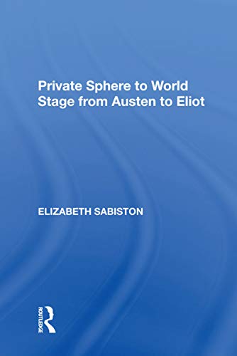 Stock image for Private Sphere to World Stage from Austen to Eliot for sale by Blackwell's