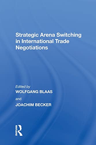 Stock image for Strategic Arena Switching in International Trade Negotiations for sale by Revaluation Books