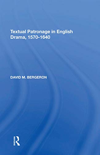 9781138620780: Textual Patronage in English Drama, 1570-1640