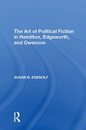 Imagen de archivo de The Art of Political Fiction in Hamilton, Edgeworth, and Owenson a la venta por Blackwell's