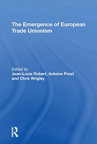 Imagen de archivo de The Emergence of European Trade Unionism a la venta por Blackwell's