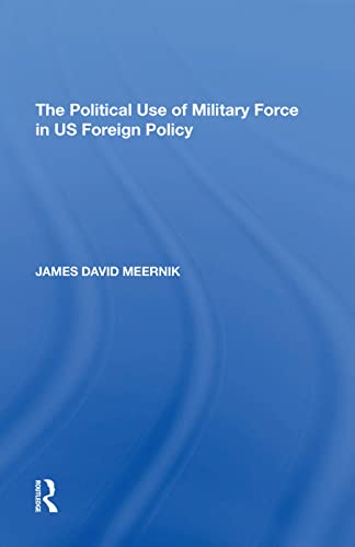 Stock image for The Political Use of Military Force in US Foreign Policy for sale by Blackwell's