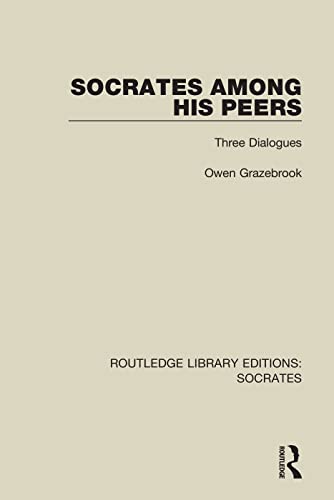 Stock image for Socrates Among His Peers: Three Dialogues (Routledge Library Editions: Socrates) for sale by Chiron Media