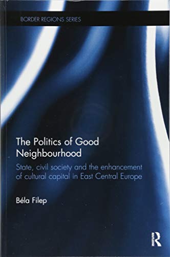 Stock image for The Politics of Good Neighbourhood for sale by Blackwell's