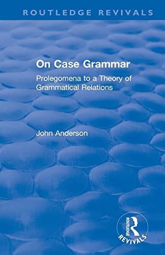 Stock image for On Case Grammar: Prolegomena to a Theory of Grammatical Relations (Routledge Revivals) for sale by Chiron Media