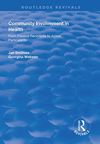 9781138624566: Community Involvement in Health: From Passive Recipients to Active Participants (Routledge Revivals)