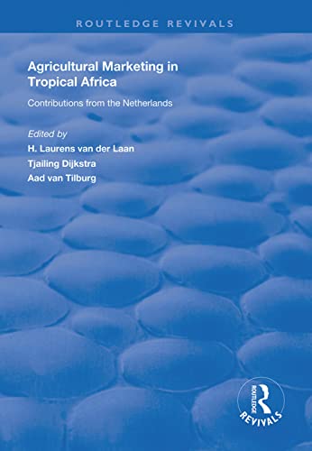 9781138624986: Agricultural Marketing in Tropical Africa: Contributions of the Netherlands (Routledge Revivals)