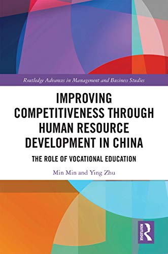 9781138625105: Improving Competitiveness through Human Resource Development in China: The Role of Vocational Education (Routledge Advances in Management and Business Studies)