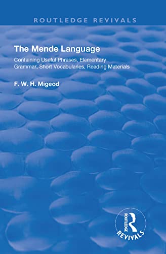 Stock image for The Mende Language: Containing Useful Phrases, Elementary Grammar, Short Vocabularies, Reading Materials (Routledge Revivals) for sale by Chiron Media