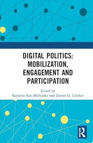 Imagen de archivo de Digital Politics: Mobilization, Engagement and Participation a la venta por Chiron Media