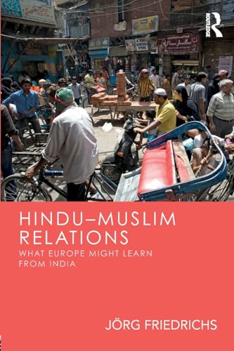 Beispielbild fr Hindu-Muslim Relations : What Europe Might Learn from India zum Verkauf von Buchpark
