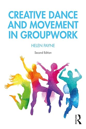 9781138625815: Creative Dance and Movement in Groupwork (Creative Activities in Groupwork)