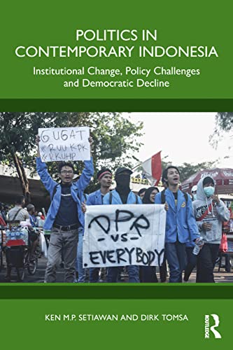 Stock image for Politics in Contemporary Indonesia: Institutional Change, Policy Challenges and Democratic Decline for sale by Blackwell's