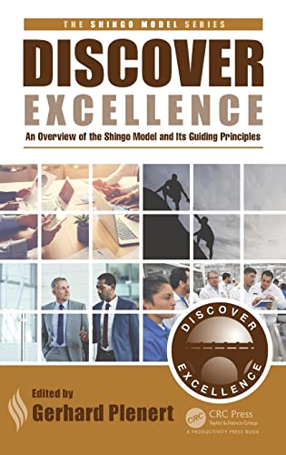 Stock image for Discover Excellence: An Overview of the Shingo Model and Its Guiding Principles (The Shingo Model Series) for sale by Friends of  Pima County Public Library