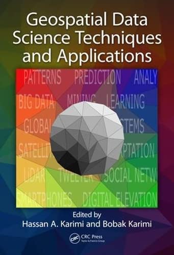 Stock image for Geospatial Data Science Techniques and Applications for sale by Magers and Quinn Booksellers