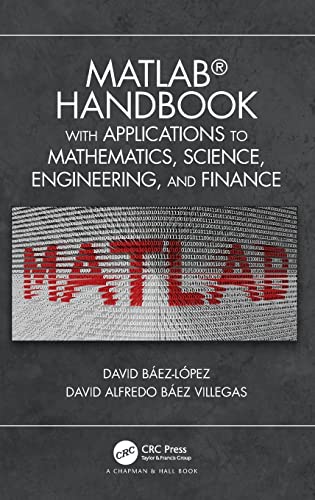 Imagen de archivo de MATLAB Handbook with Applications to Mathematics, Science, Engineering, and Finance a la venta por SecondSale