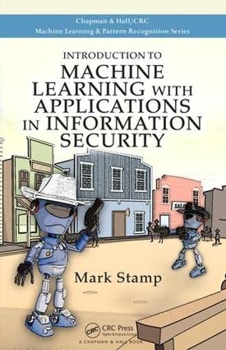 Imagen de archivo de Introduction to Machine Learning with Applications in Information Security (Chapman Hall/CRC Machine Learning Pattern Recognition) a la venta por Big River Books
