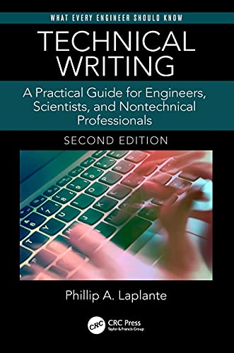 9781138628106: Technical Writing: A Practical Guide for Engineers, Scientists, and Nontechnical Professionals, Second Edition (What Every Engineer Should Know)