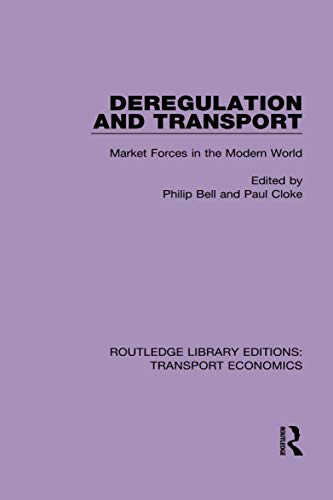 9781138628137: Deregulation and Transport: Market Forces in the Modern World (Routledge Library Editions: Transport Economics)