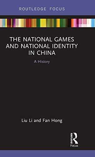 Beispielbild fr The National Games and National Identity in China: A History (Routledge Focus on Sport, Culture and Society) zum Verkauf von Reuseabook