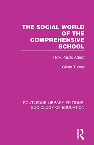 9781138629080: The Social World of the Comprehensive School: How Pupils Adapt (Routledge Library Editions: Sociology of Education)
