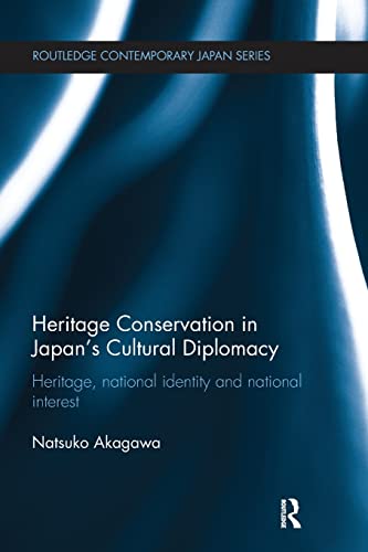 Beispielbild fr Heritage Conservation and Japan's Cultural Diplomacy: Heritage, National Identity and National Interest zum Verkauf von Blackwell's