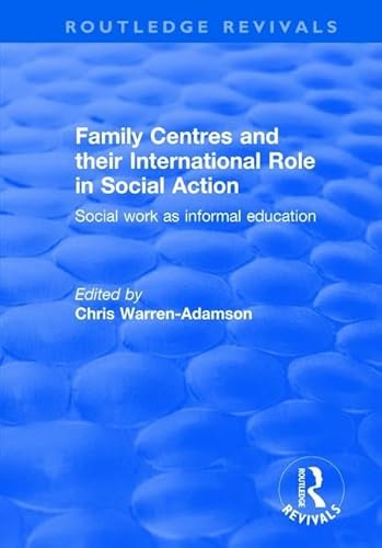 Imagen de archivo de Family Centres and Their International Role in Social Action: Social Work as Informal Education a la venta por Books Puddle