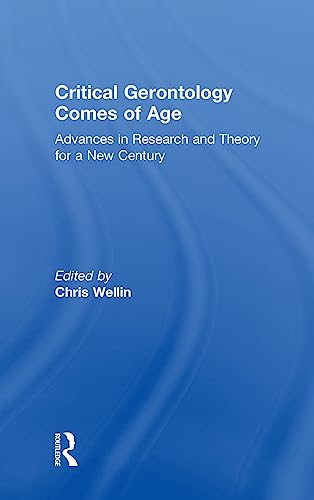 Stock image for Critical Gerontology Comes of Age: Advances in Research and Theory for a New Century (Society and Aging) for sale by Chiron Media