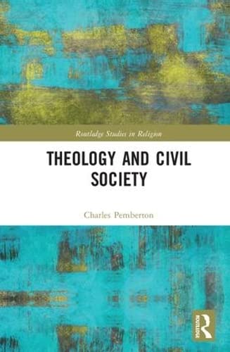Stock image for Theology and Civil Society (Routledge Studies in Religion) for sale by Chiron Media