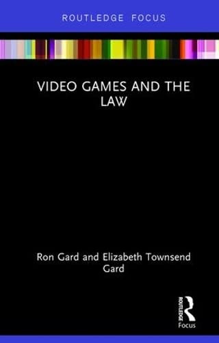 9781138630765: Video Games and the Law (Routledge Focus)