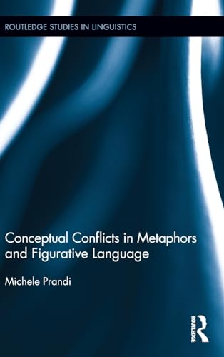 9781138631335: Conceptual Conflicts in Metaphors and Figurative Language (Routledge Studies in Linguistics)