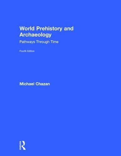 9781138632554: World Prehistory and Archaeology: Pathways Through Time