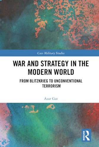 Imagen de archivo de War and Strategy in the Modern World: From Blitzkrieg to Unconventional Terror (Cass Military Studies) a la venta por Chiron Media