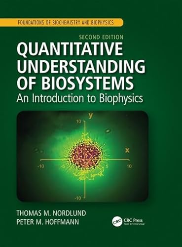 Beispielbild fr Quantitative Understanding of Biosystems: An Introduction to Biophysics, Second Edition (Foundations of Biochemistry and Biophysics) zum Verkauf von Reuseabook