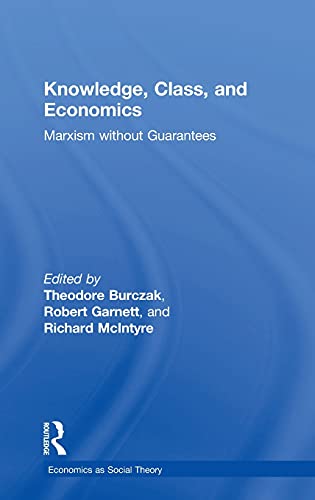 9781138634466: Knowledge, Class, and Economics: Marxism without Guarantees (Economics as Social Theory)