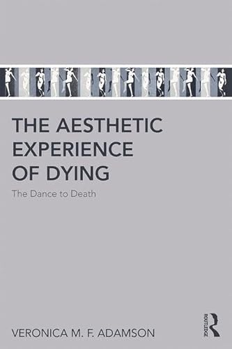 Stock image for The Aesthetic Experience of Dying for sale by Blackwell's
