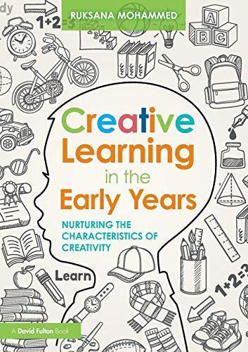 9781138635401: Creative Learning in the Early Years: Nurturing the Characteristics of Creativity